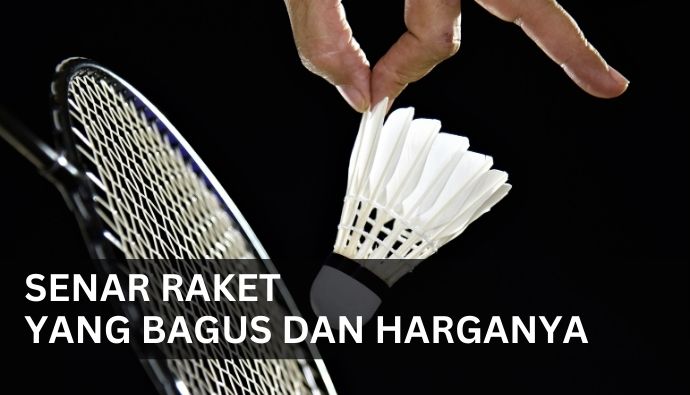 Senar Raket yang Bagus dan Harganya!