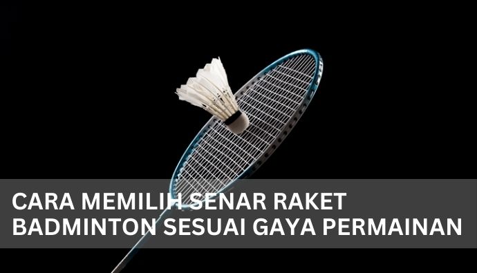 Cara memilih senar raket